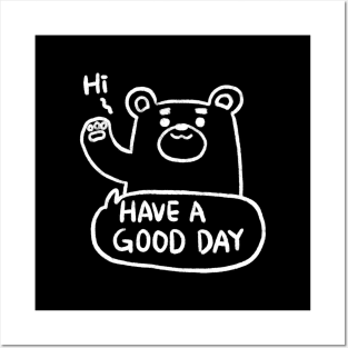 Bear: Have a good day ( black ) Posters and Art